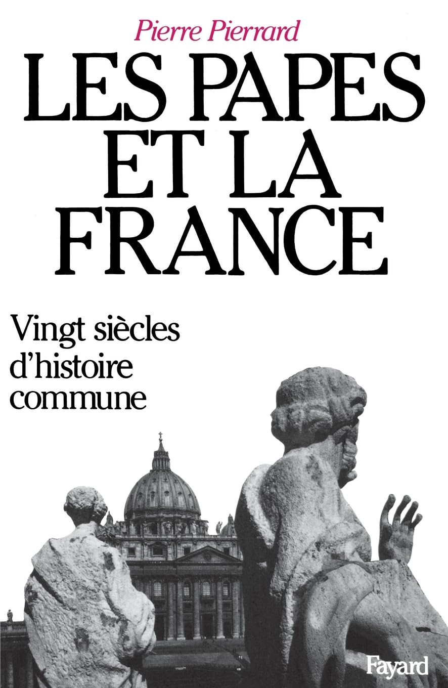 Les Papes et la France : vingt siècles d'histoire commune Religion & Esotericism