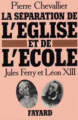 La Séparation de l'Eglise et de l'école : Jules Ferry et Léon XIII Politics & History