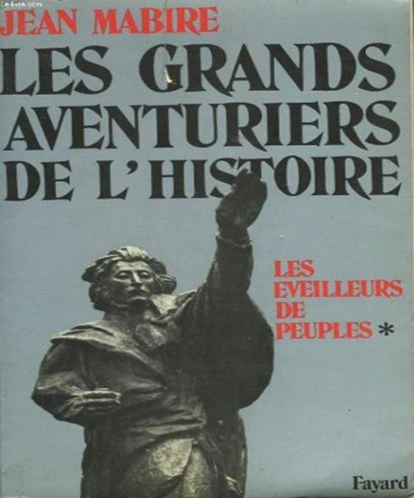 Les Grands aventuriers de l'histoire : les éveilleurs de peuples Books