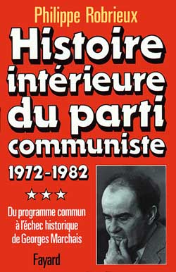Histoire intérieure du parti communiste. Vol. 3. 1972-1982 Politics & History