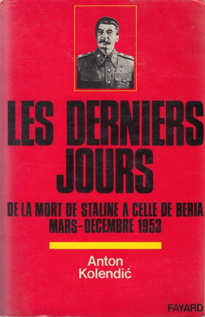 Les Derniers Jours: de la Mort de Staline AA Celle de Beria (Mars-Daecembre 1953) Politics & History