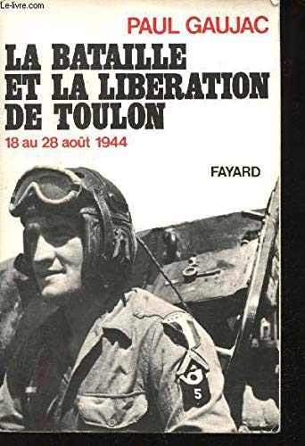 La Bataille et la libération de Toulon : 18 au 28 août 1944 Books