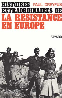 Histoires extraordinaires de la Résistance en Europe Essays & Short Stories
