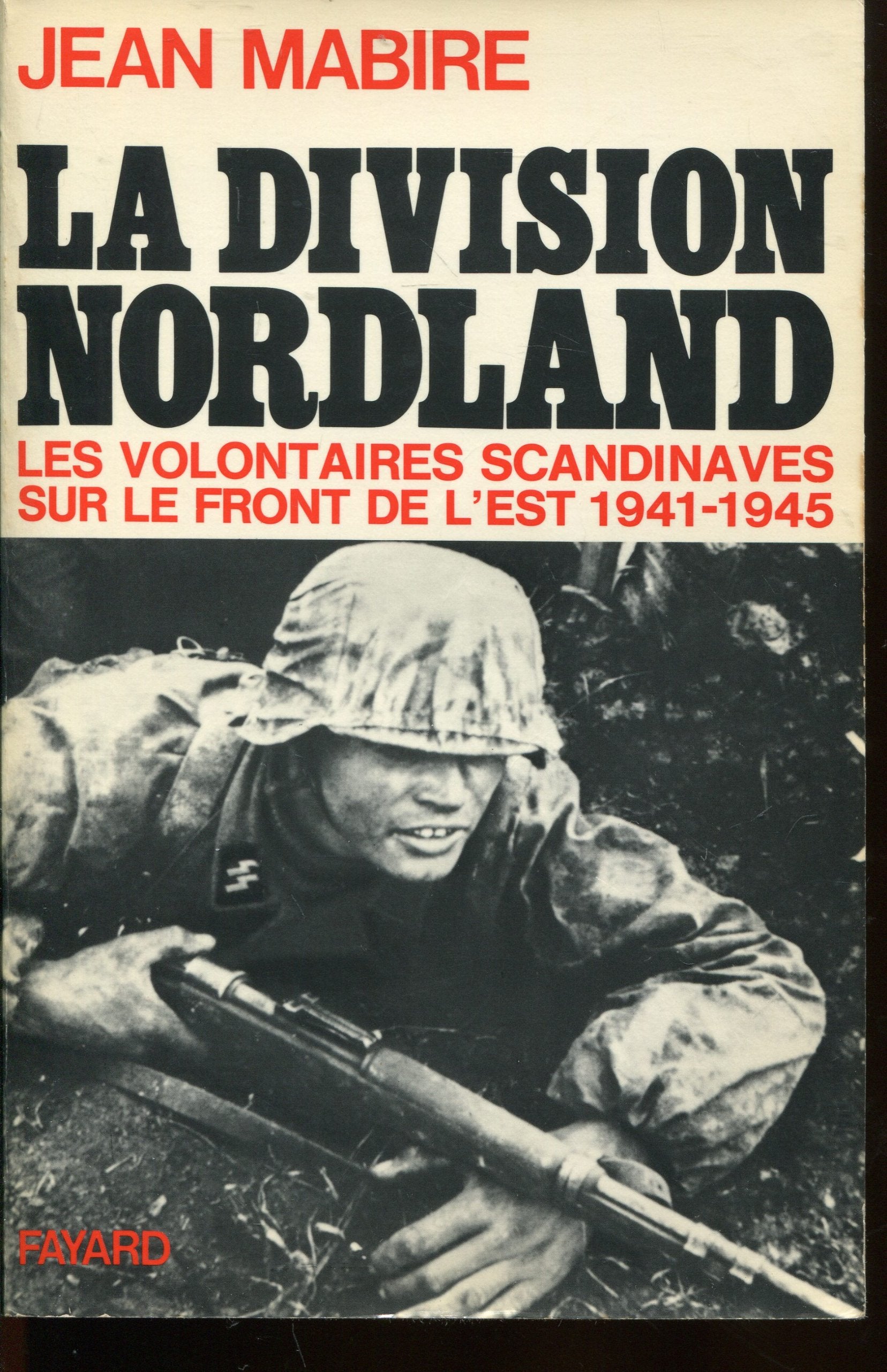La Division Nordland : les volontaires scandinaves sur le front de l'Est, 1941-1945 Books