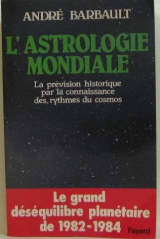L'Astrologie mondiale : la précision historique par la connaissance des rythmes du cosmos Books