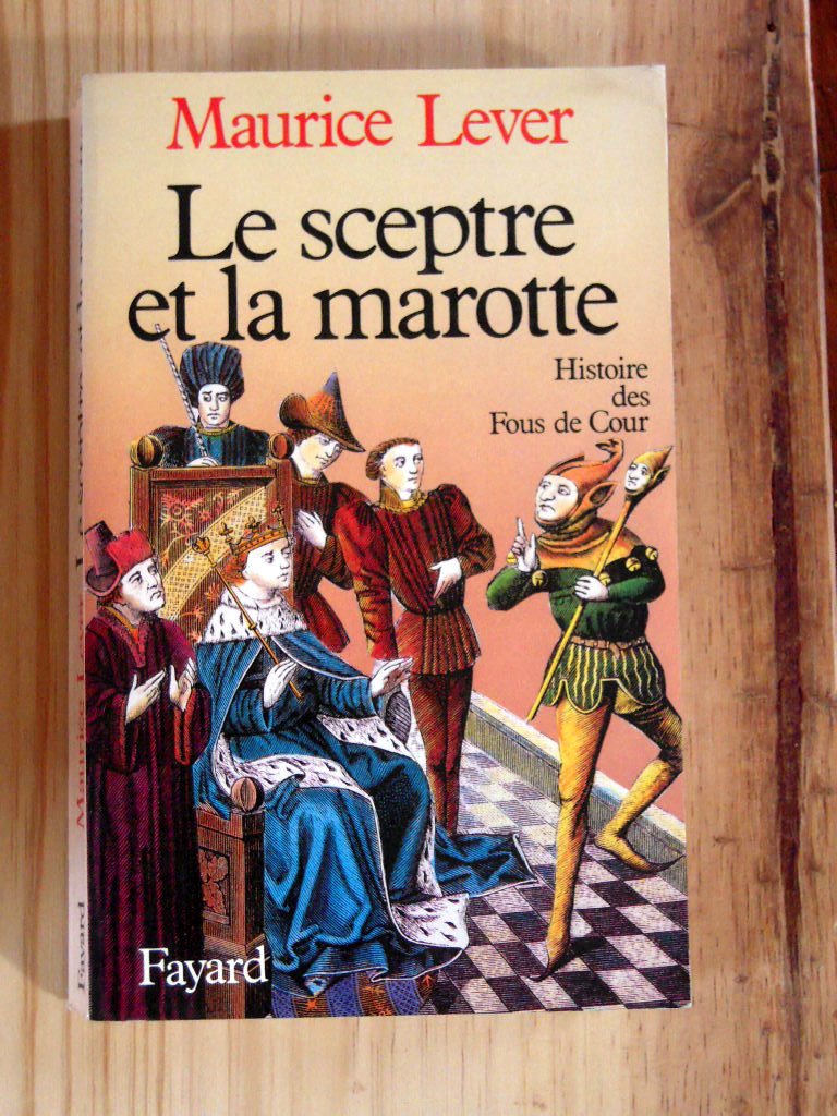 Le Sceptre et la marotte: Histoire des fous de cour Books