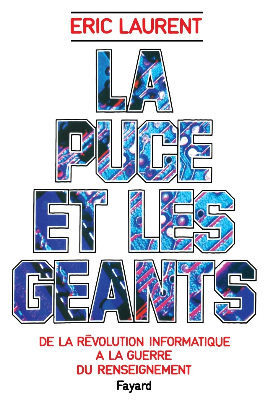 La Puce et les géants : de la révolution informatique à la guerre du renseignement Essays & Short Stories