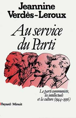 Au service du Parti : le parti communiste, les intellectuels et la culture, 1944-1956 Social Sciences