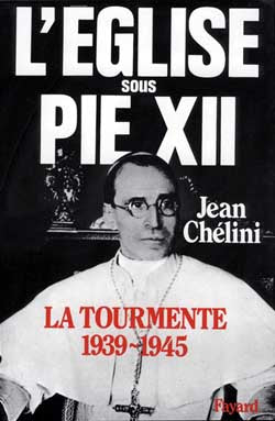 L'Eglise sous Pie XII. Vol. 1. La Tourmente : 1939-1945 Books
