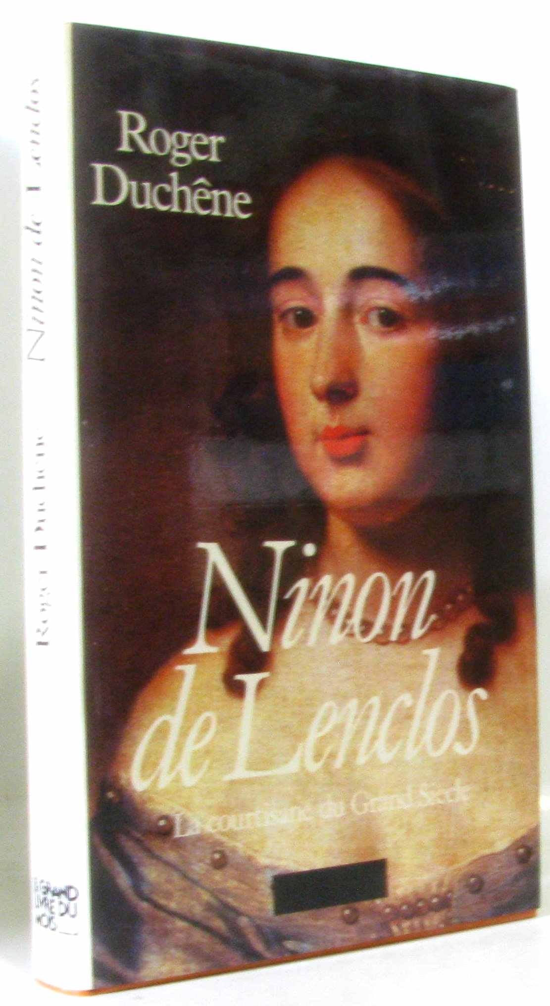 Ninon De Lenclos. Ou La Maniere Jolie De Faire L'Amour Politics & History