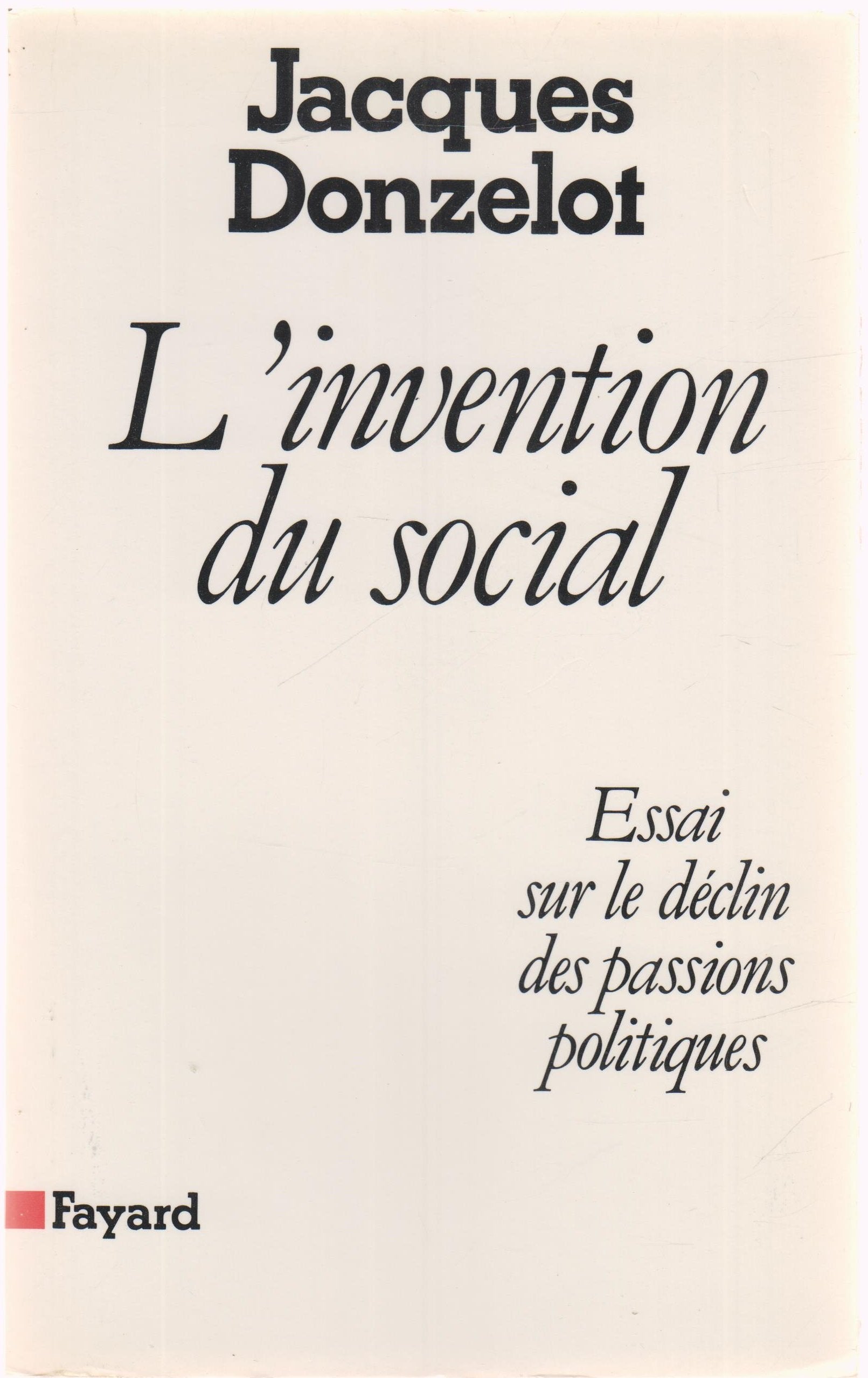 L'Invention du social : essai sur le déclin des passions politiques Books