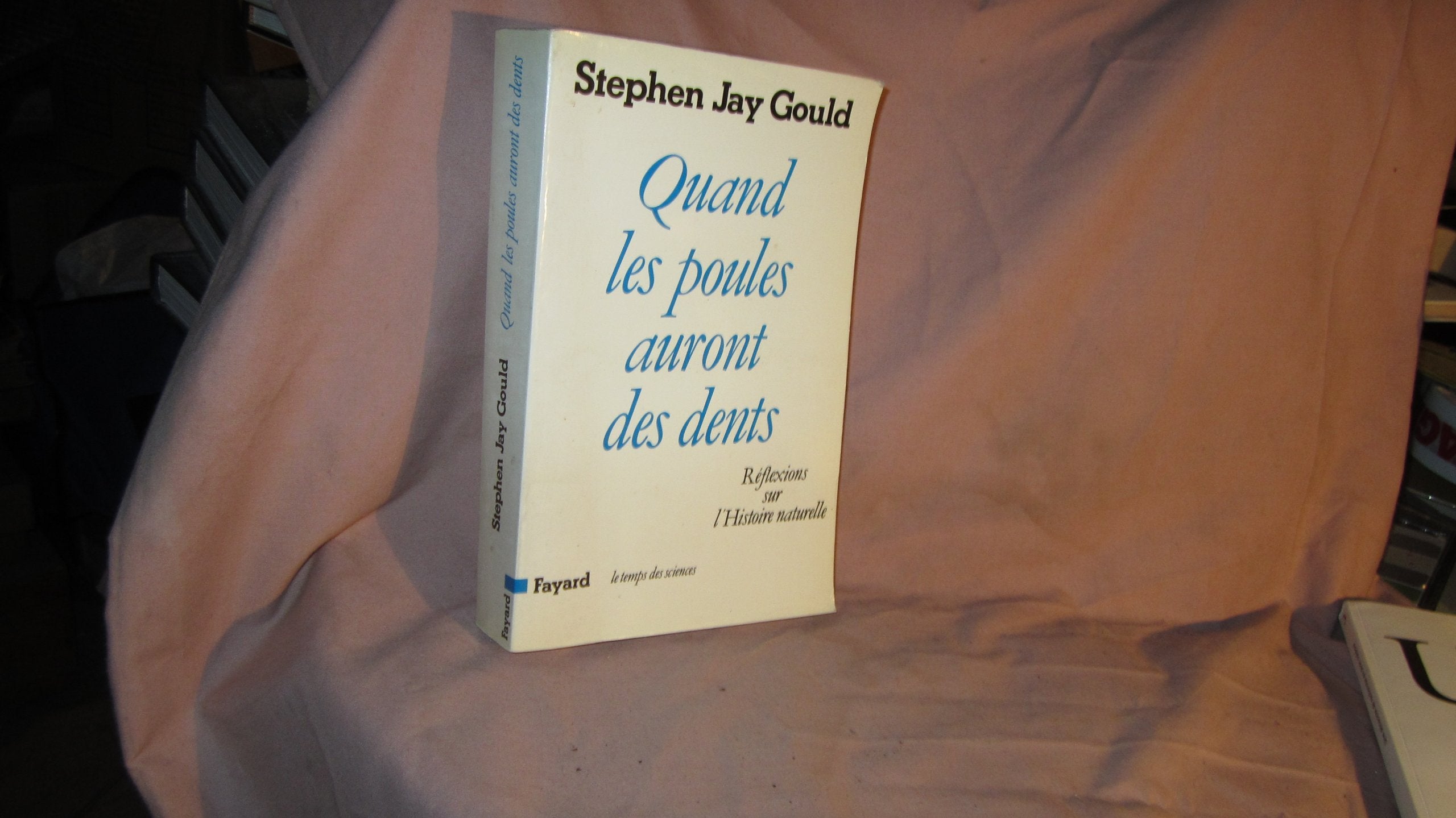 Quand les poules auront des dents : réflexions sur l'histoire naturelle Books