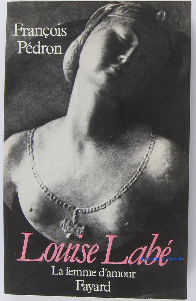 Louise Labé: La femme d'amour Art & Literature
