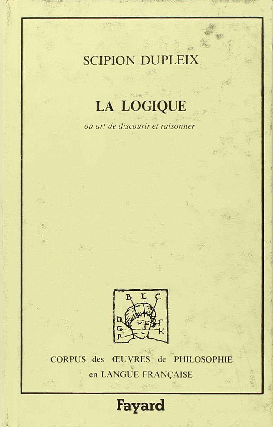 La Logique ou Art de discourir et raisonner : 1603 Philosophy
