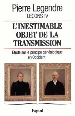 Leçons. Vol. 4. L'inestimable objet de la transmission : étude sur le principe généalogique en Occident book