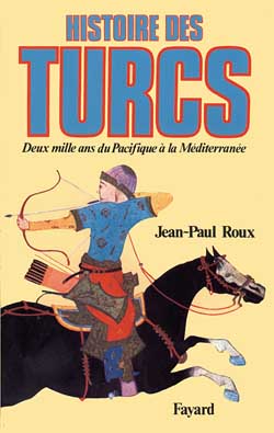 Histoire des Turcs : deux mille ans du Pacifique à la Méditerranée Politics & History