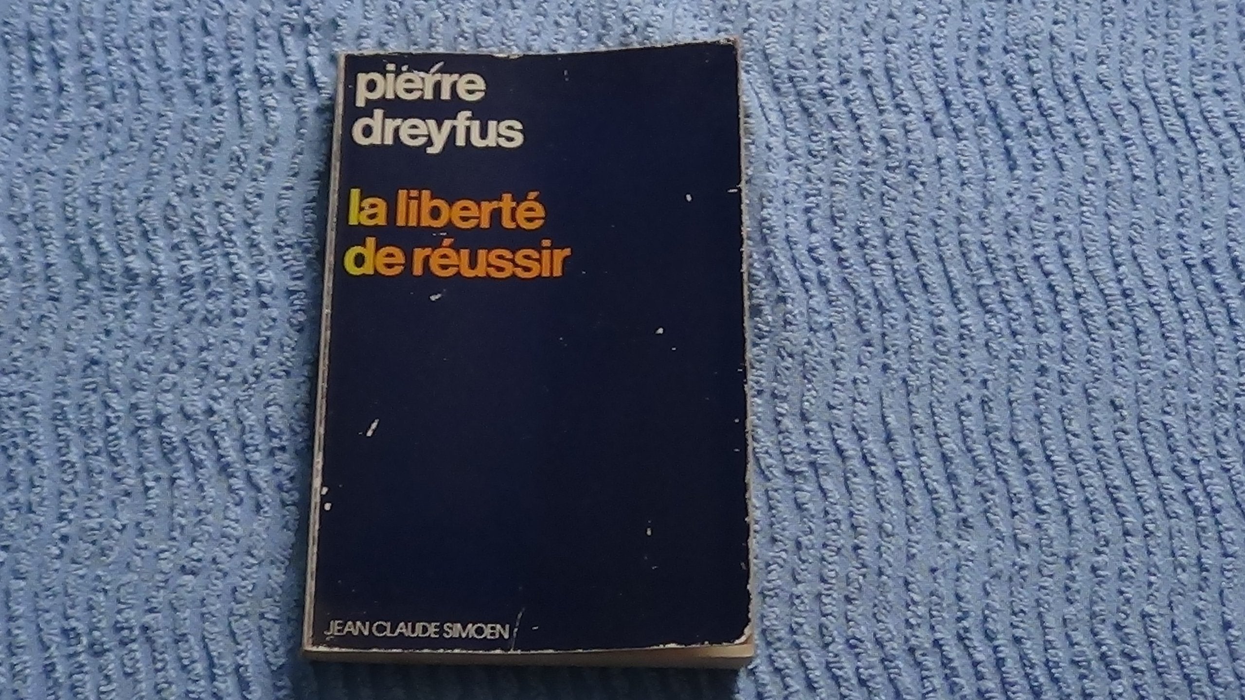 La Liberté de réussir: Voyage dans une entreprise book