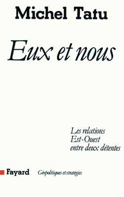 Eux et nous : les relations Est-Ouest entre deux détentes Politics & History
