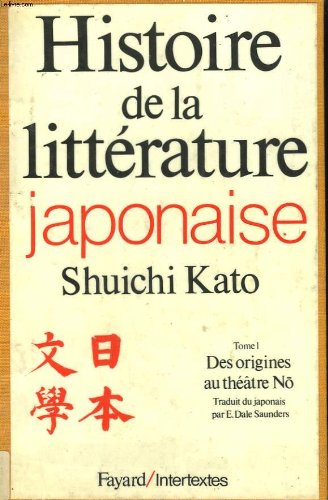 Histoire de la littérature japonaise, tome 1 : Des origines au théâtre Nõ book