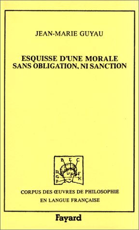 Esquisse d'une morale sans obligation ni sanction (1885) Philosophy