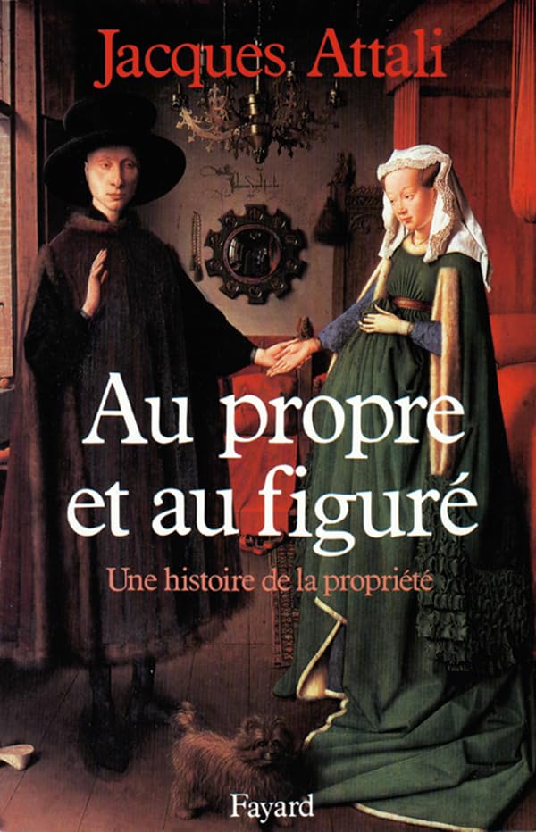 Au propre et au figuré: Une histoire de la propriété Politics & History