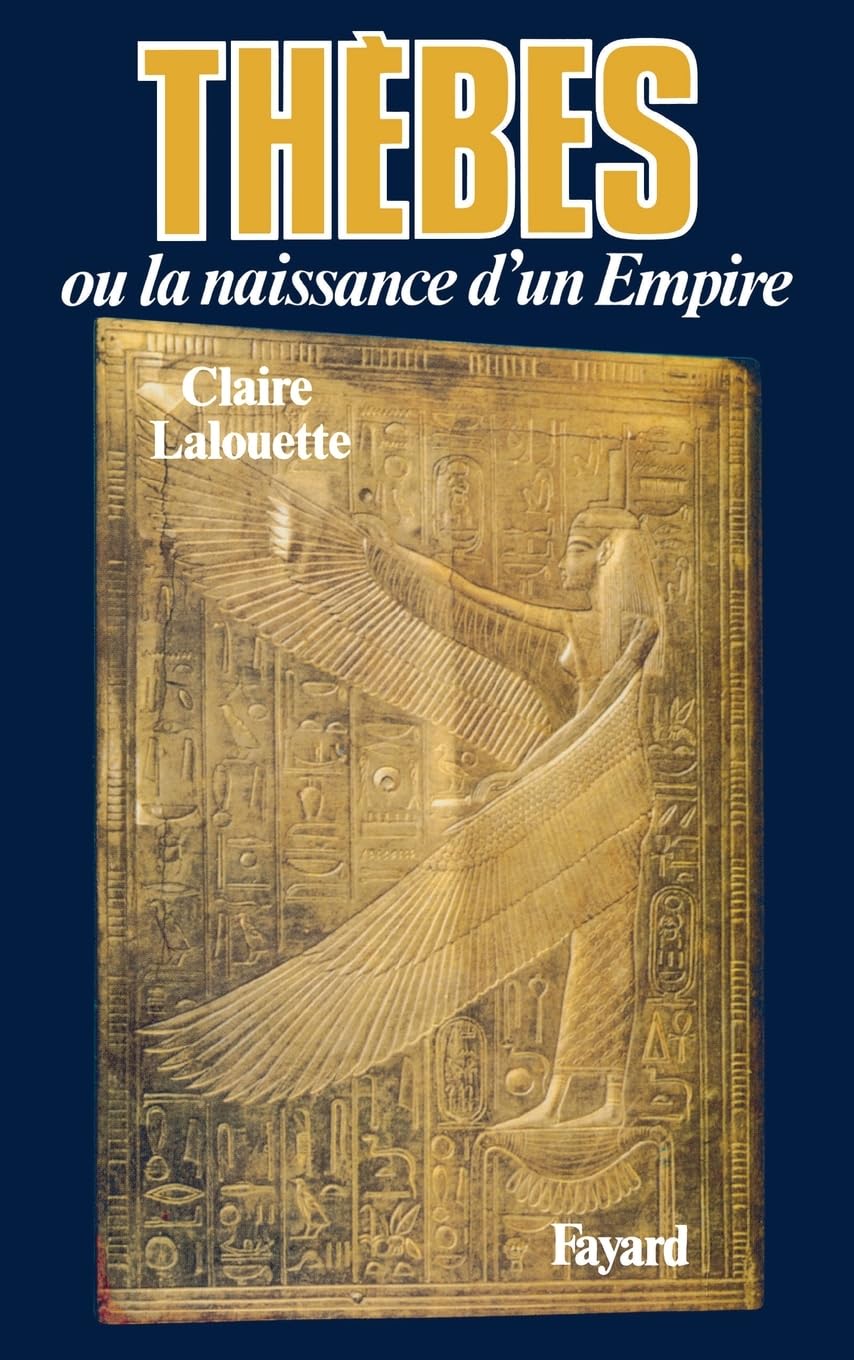 Thèbes: Ou la naissance d'un empire Politics & History