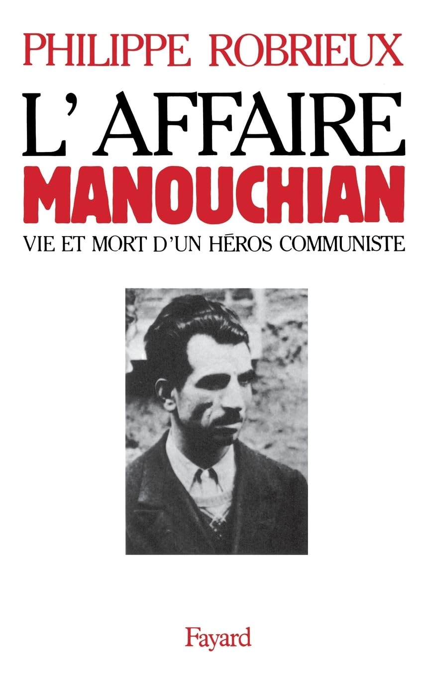 L'Affaire Manouchian: Vie et mort d'un héros communiste Essays & Short Stories