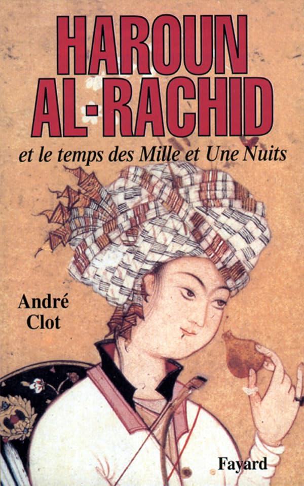 Haroun al-Rachid: Et le temps des Mille et Une Nuits Memories