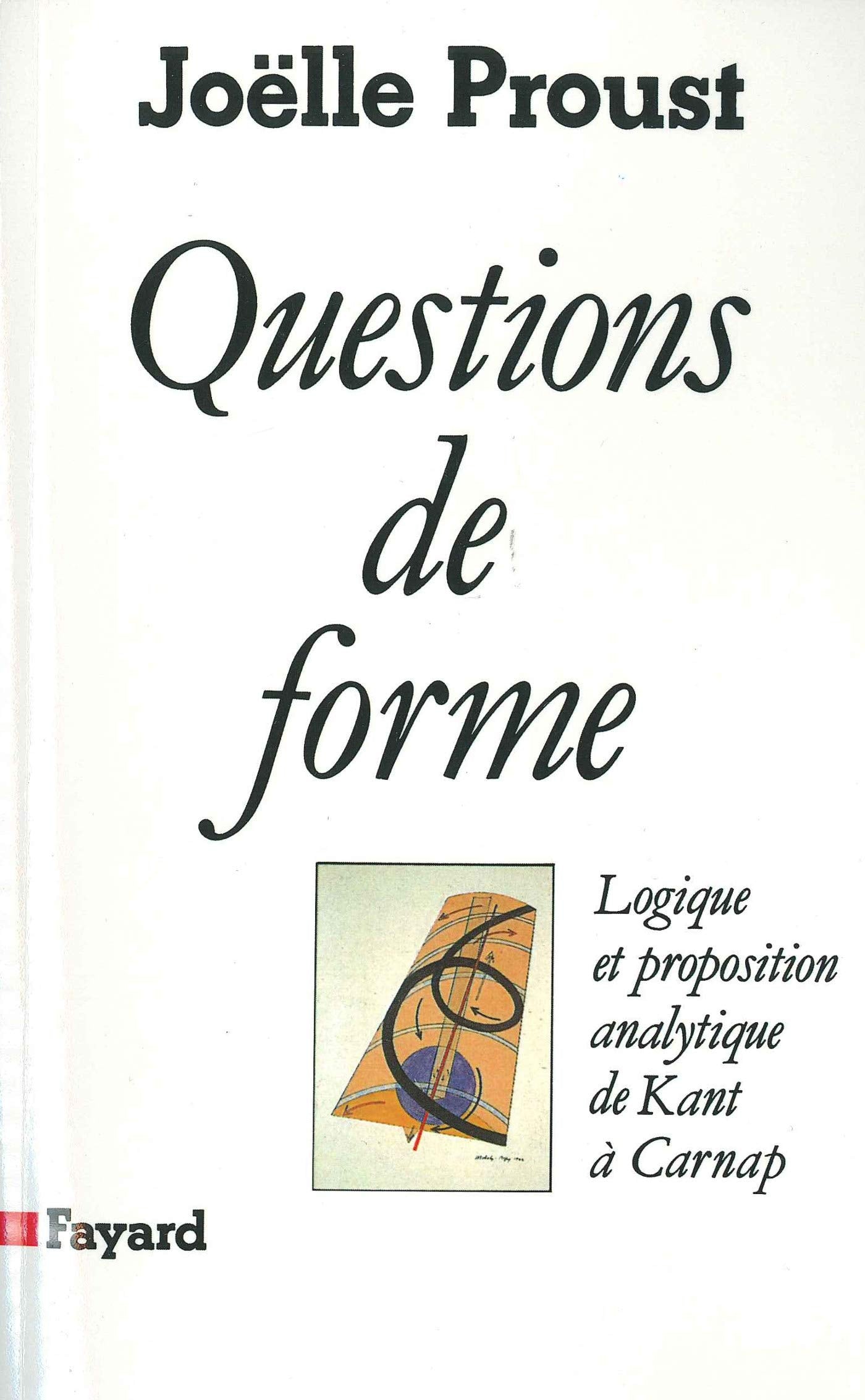 Questions de forme: Logique et proposition analytique de Kant à Carnap Essays & Short Stories