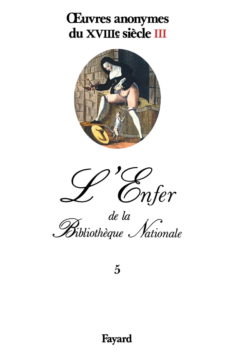 Oeuvres anonymes du XVIIIe siècle, III: L'Enfer de la Bibliothèque Nationale Contemporary literature