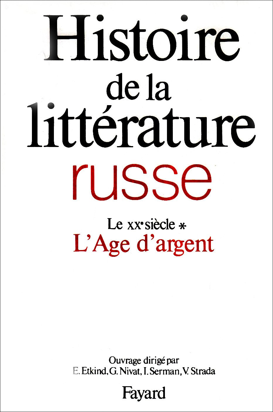 Histoire de la littérature russe, tome 4 : Le XXe siècle - L'Age d'argent book
