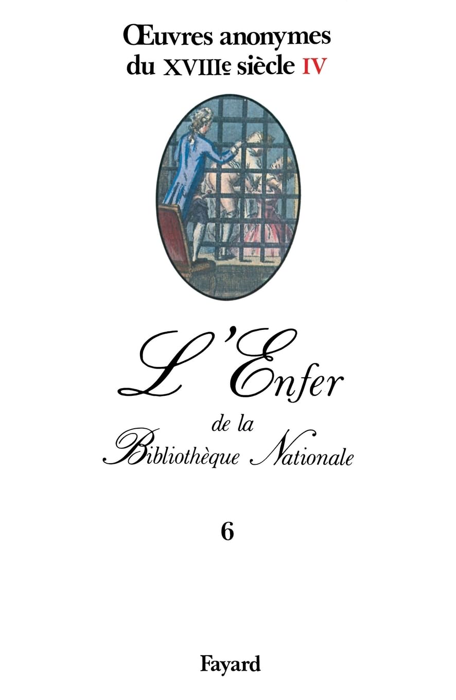 oeuvres anonymes du XVIIIe siècle, IV: L'Enfer de la Bibliothèque Nationale Contemporary literature