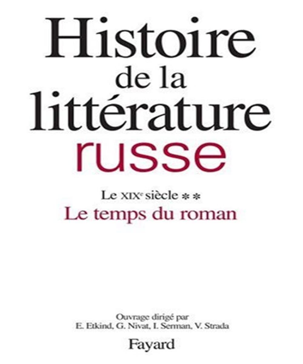 Histoire de la littérature russe: Le XIXe siècle, tome 2 - Le temps du roman Contemporary literature