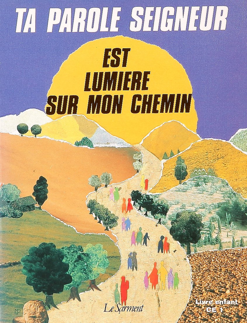 Ta parole, Seigneur, est lumière sur mon chemin. Livre enfants - parents, CE1 book