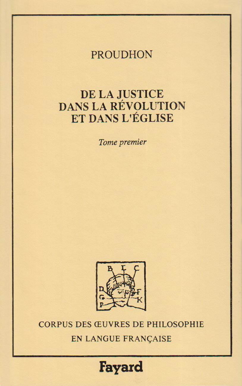 De la justice dans la Révolution et dans l'Eglise : 1860. Vol. 1 Philosophy