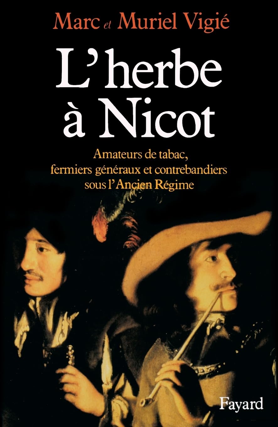 L'Herbe à Nicot: Amateurs de tabac, fermiers généraux et contrebandiers sous l'Ancien Régime book