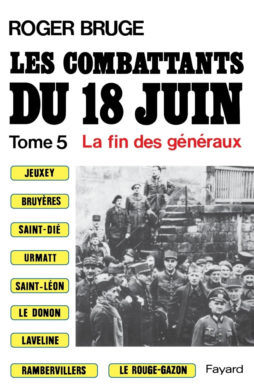 Les Combattants du 18 juin. Vol. 5. La Fin des généraux Essays & Short Stories