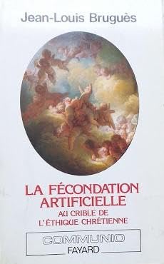 La Fécondation artificielle au crible de l'éthique chrétienne book