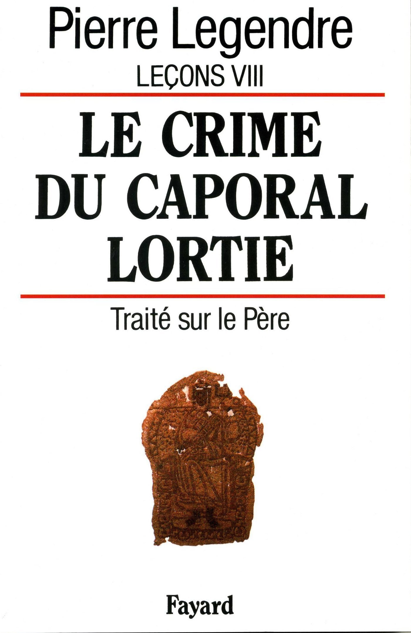 Le Crime du caporal Lortie: Traité sur le père Essays & Short Stories