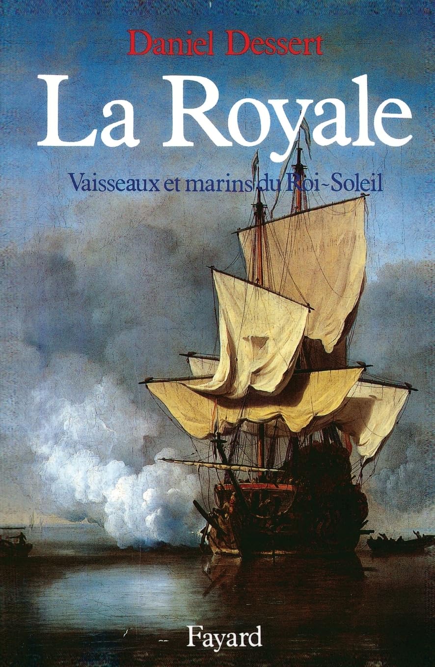La Royale - Vaisseaux et marins du Roi Soleil Business, Finance & Career