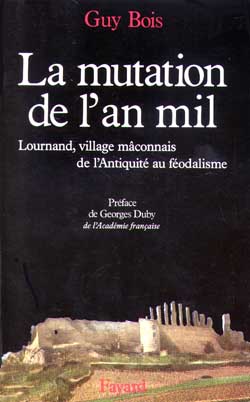 La Mutation de l'an mil : Lournand, village mâconnais, de l'Antiquité au féodalisme Politics & History