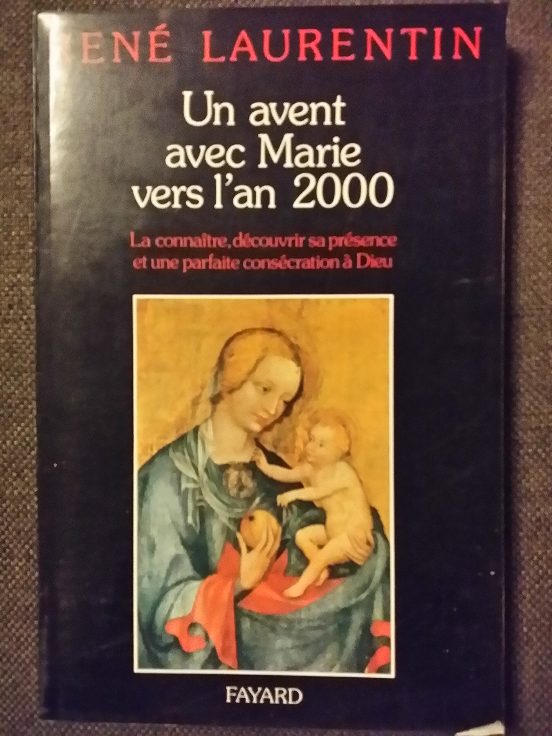 Un Avent avec Marie vers l'an 2000: La connaître, découvrir sa présence et une parfaite consécration à Dieu book