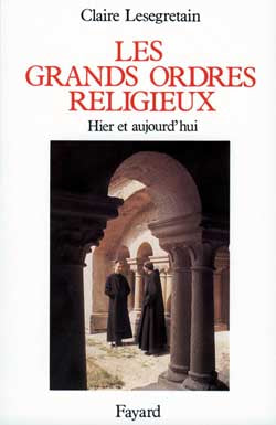 Les Grands ordres religieux : hier et aujourd'hui Religion & Esotericism