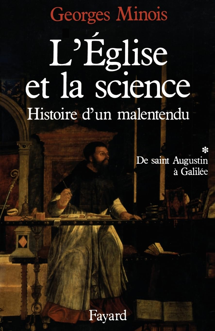 L'Eglise et La Science, tome 1. Histoire d'un malentendu de saint Augustin à Galilée Religion & Esotericism