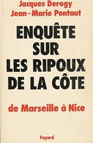 Enquête sur les ripoux de la côte : de Marseille à Nice : Roman 509 pages Books