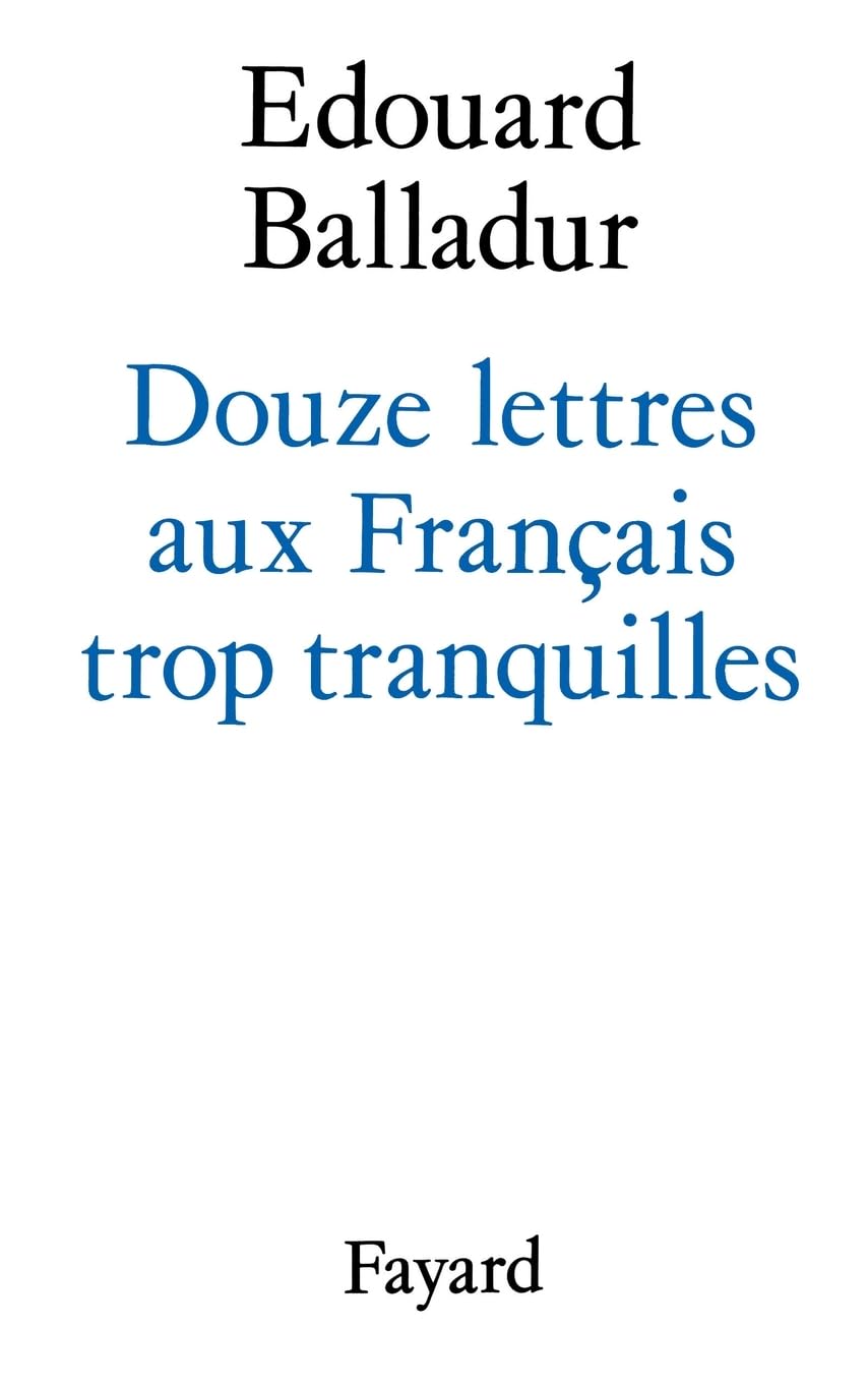 Douze lettres aux Français trop tranquilles Politics & History
