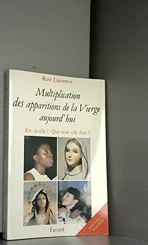 Multiplication des apparitions de la Vierge aujourd'hui : est-ce elle ? Que veut-elle ? Books