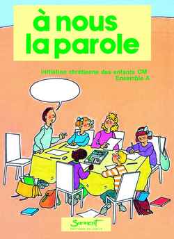 A nous la parole : initiation chrétienne des enfants : ensemble A, classe de CM1, cahier enfants book