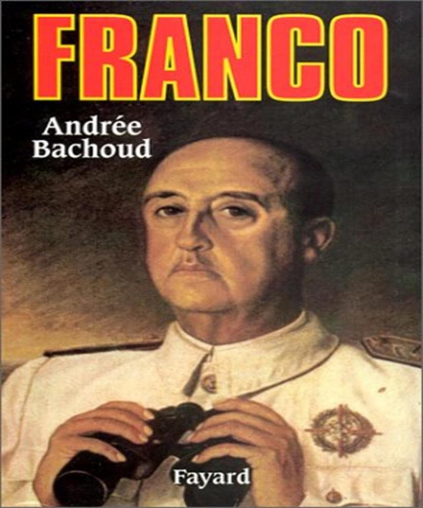 Franco: Ou la réussite d'un homme ordinaire Politics & History
