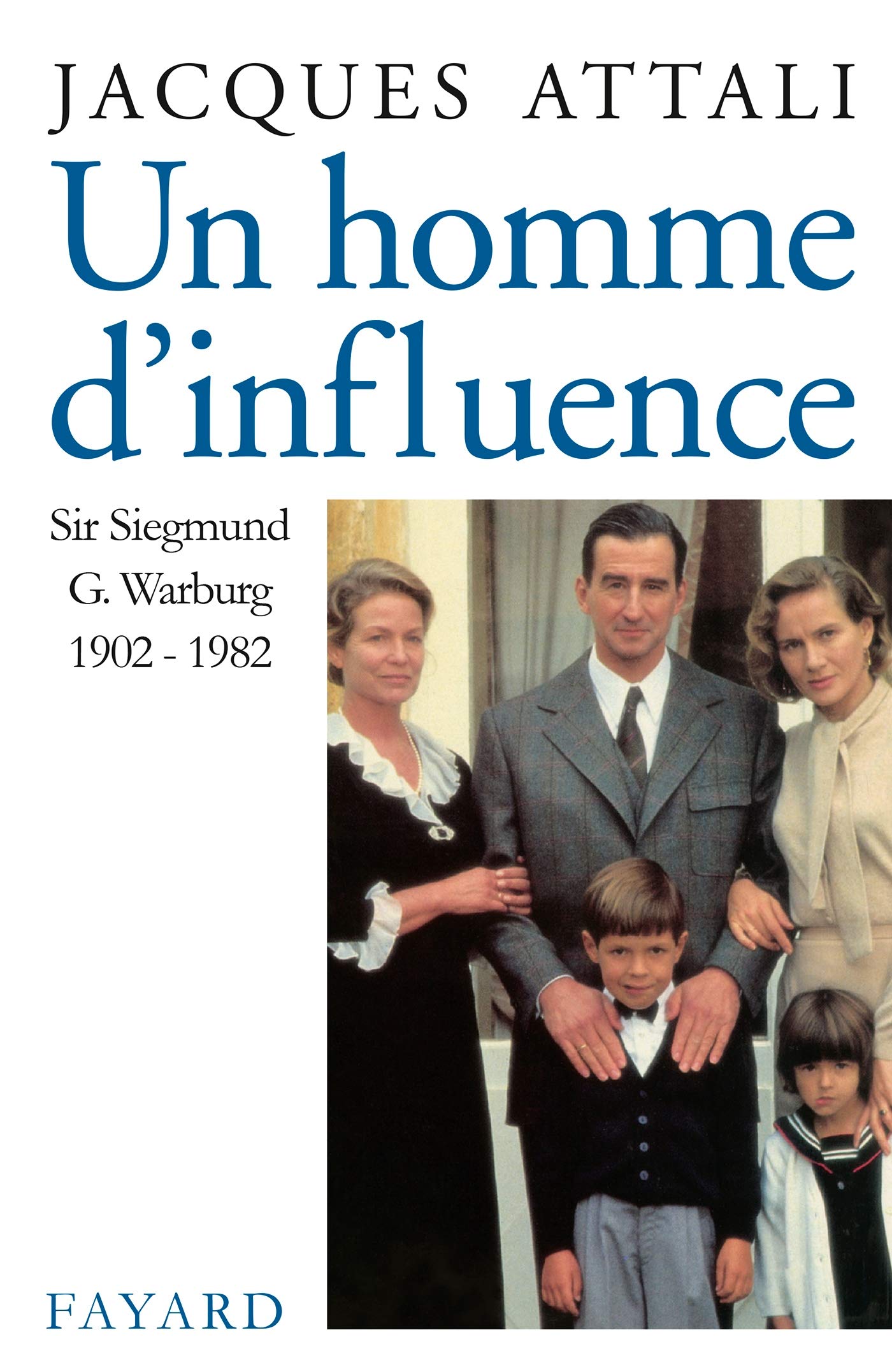Un homme d'influence, Sir Siegmund G Warburg (1902-1982) book